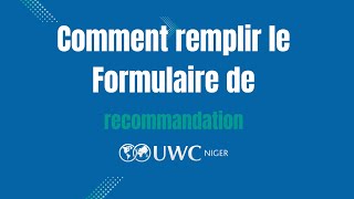 Comment remplir le formulaire de recommandation UWC Niger [upl. by Asirehc]