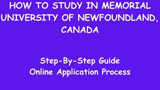 How To Study In Memorial University Of Newfoundland Canada  Online Application Process  MUN [upl. by Nahtanoj500]