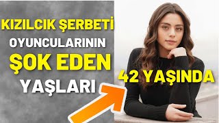 Görünce Şok Olacaksınız  Kızılcık Şerbeti Oyuncularının Yaşları [upl. by Latonia877]