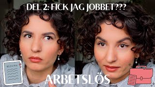 Arbetslös Fick jag jobbet DEL 2 [upl. by Yaluz]