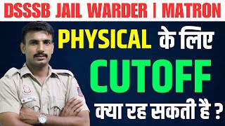 DSSSB Jail Warder  Matron Expected Cut Off For Physical 🏃🏃‍♀️ [upl. by Nyleimaj]