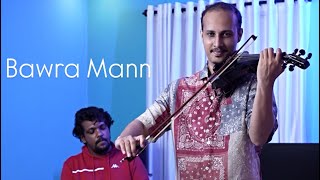 Bawra Mann  Violin Cover  Noble Sunny ft Nevil George [upl. by Engdahl]