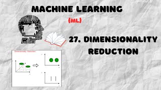 27 Dimensionality Reduction Explained  Dimensionality Reduction in ML PCA amp LDA  ML [upl. by Leonelle189]