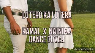 LUTERO KA LUTERA  LYRICAL  ARIJIT SINGH  KALANK  KAMAL x NAINIKA DANCE COVER [upl. by Kcirred]