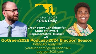 Green Candidates 2024Koda Daily for Hawaii State Representative District 48 [upl. by Weathers682]