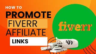 How to promote Fiverr affiliate links Simple 2024 [upl. by Kenlee]