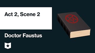 Doctor Faustus by Christopher Marlowe  Act 2 Scene 2 [upl. by Terrye]