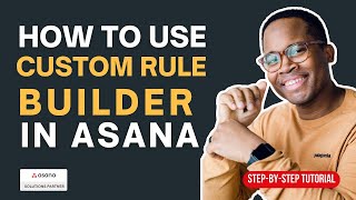 How to Use Asanas Custom Rule Builder  ASANA TUTORIAL [upl. by Waite]