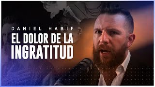 DUELE LA INGRATITUD  Daniel Habif [upl. by Scevor]