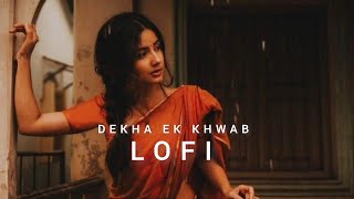 Dekha Ek Khwab  Lofi song  Kishore Kumar Hit Song 80s Slowed amp Reverb [upl. by Epoh]