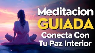 Meditacion GUIADA 10 MINUTOS Conecta Con Tu PAZ INTERIOR ✨ [upl. by Yliak]