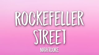 Nightcore  Rockefeller Street Lyrics 🎵 [upl. by Bertolde]