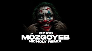 CYPIS  MÓZGOYEB NICHOLY REMIX [upl. by Caton218]