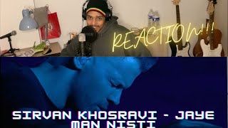 Sirvan Khosravi  Jaye Man Nisti REACTION [upl. by Jerman]