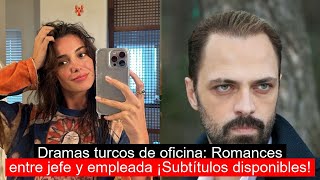 Dramas turcos de oficina Romances entre jefe y empleada ¡Subtítulos disponibles [upl. by Eelyahs450]