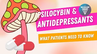 Psilocybin amp Antidepressant Medications What Patients Need to Know [upl. by Koblas502]