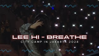 FANCAM BREATHE  LEE HI CITY CAMP 2024 in JAKARTA  05102024 [upl. by Mikiso]