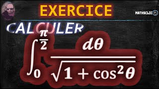 🔴MATHSCLIC EXERCICE  POST BAC  I INTÉGRALES ELLIPTIQUES [upl. by Bandeen]