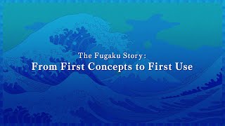 The Fugaku Story From First Concepts to First Use [upl. by Shoshana683]