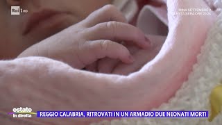 Reggio Calabria ritrovati due neonati morti in un armadio  Estate in diretta 15072024 [upl. by Loveridge]