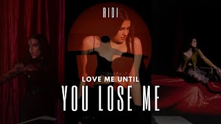 RIDI  Love Me Until You Lose Me Official Visualizer [upl. by Nodal878]