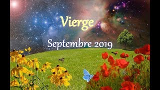 VIERGE mois de SEPTEMBRE 2019 [upl. by Nylhsa721]