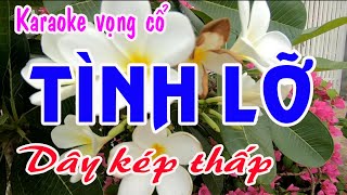 Karaoke vọng cổ TÌNH LỠ  KÉP THẤP Tg Nguyễn Tuấn [upl. by Lednek877]