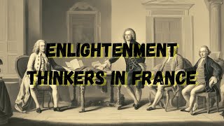 Enlightenment Thinkers in France Voltaire Rousseau and Diderot [upl. by Baseler]