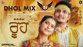 Rooh Dhol Mix  R nait  Amtita virk  Latest Punjabi song 2024  Lahoria production Remix BD Mix [upl. by Sakmar593]