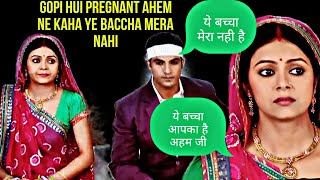 Gopi Hui Pregnant par Ahem ne bola ye baccha nahi hai mera bhul Gaya ahem sab kuch sathnibhana [upl. by Queena105]