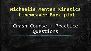 Michaelis Menten Kinetics  Crash Course  Most probable Question [upl. by Ahsikrats311]