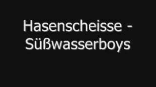 Hasenscheisse  Süßwasserboys lyrics [upl. by Hodgson]