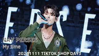 4K Fancam NAY PERSES  My Time 20241111 Tiktok Shops Emsphere [upl. by Redla]