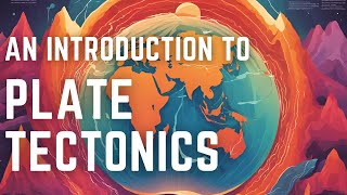 An Introduction to Plate Tectonics [upl. by Drain]