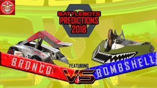 BattleBots Predictions 2018 6 feat BRONCO VS BOMBSHELL [upl. by Meirrak]