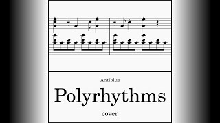 Antiblue  Polyrhythms  Piano [upl. by Araminta]