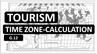 TOURISM TIME ZONE CALCULTIONS GRADE 12 FINE NOVEMBER TOURISM GRADE 12 FINAL EXAM PREP THUNDEREDUC [upl. by Saidel61]