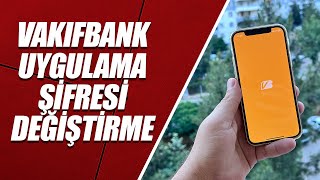 VAKIFBANK UYGULAMA ŞİFRESİ DEĞİŞTİRME – MOBİL ŞİFRE DEĞİŞTİRME [upl. by Ailadi]