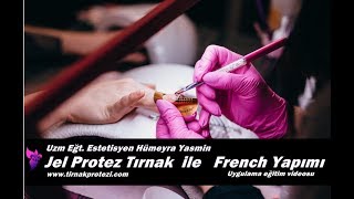 Protez Tırnak Jel sistem ile French Nasıl Yapılır [upl. by Nytsud]