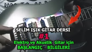 GİTAR DERSİ 1  BAŞLANGIÇ  ELEKTRO VE AKUSTİK GİTAR İÇİN [upl. by Ahsauqal645]