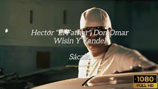 Sácala Letra  Hector quotEl Fatherquot Wisin Y Yandel Don Omar [upl. by Ardnoek]