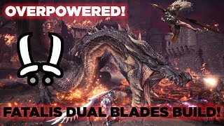 OVERPOWERED FATALIS DUAL BLADES BUILD MUST TRY RAW DAMAGE  ALL MONSTERS [upl. by Dulcle]