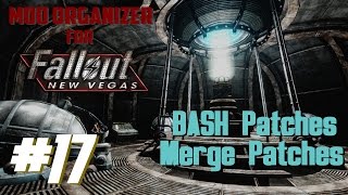 Mod Organizer for Fallout New Vegas 17 Merge Patches and Bash Patches [upl. by Semele]