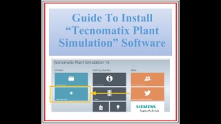 1 Tecnomatix Plant Simulation Software Installation  Module 0 [upl. by Nnylaf]