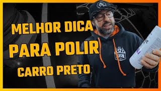 COMO FAZER POLIMENTO EM CARRO PRETO SEM DEIXAR MARCAS [upl. by Culosio436]