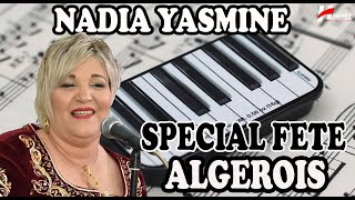 Nadia Yasmine Live Spécial Fête Algérois STAR LIVE HARAT PRODUCTION 0551007529  0674479369 [upl. by Mathis]