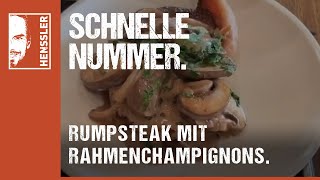 Schnelles RumpsteakRezept mit Rahmchampignons von Steffen Henssler [upl. by Negah]