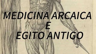 Medicina Arcaica e Egito Antigo [upl. by Ardnat888]