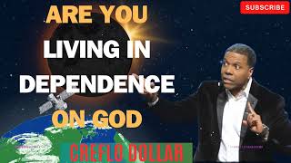 Creflo Dollar Sermon 2024  Are you living in dependence on God [upl. by Anihc334]