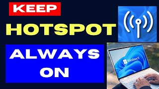 How to Keep Windows Hotspot Always on in Windows 11  10 [upl. by Werdma]